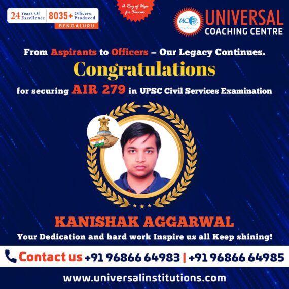 🏆 Kanishak Aggarwal Secures AIR 279 in UPSC CSE 2024: A Proud Moment for Universal Coaching Centre